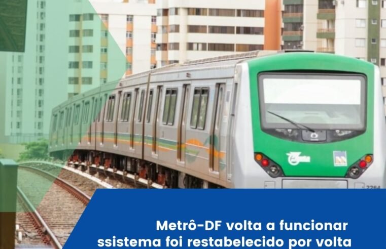 Metrô-DF volta a funcionar 